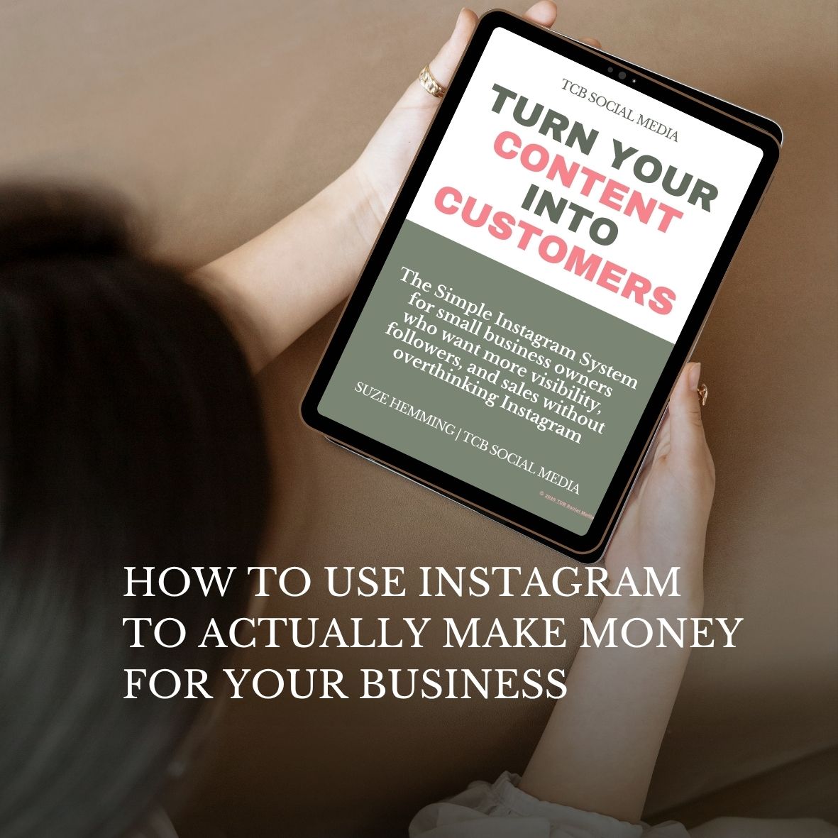 woman holding an ipad on the screen is a guide called turn your content into customers by tcb social media
