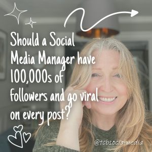 a picture of a woman, tcb social media, with the words: should a social media manager have 1000s of followers?